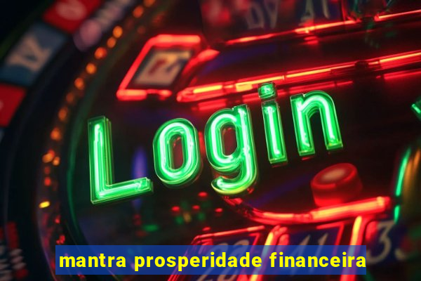 mantra prosperidade financeira